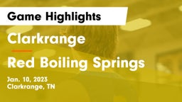Clarkrange  vs Red Boiling Springs Game Highlights - Jan. 10, 2023