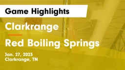 Clarkrange  vs Red Boiling Springs  Game Highlights - Jan. 27, 2023
