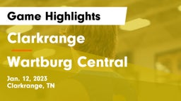 Clarkrange  vs Wartburg Central Game Highlights - Jan. 12, 2023