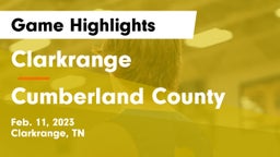 Clarkrange  vs Cumberland County  Game Highlights - Feb. 11, 2023