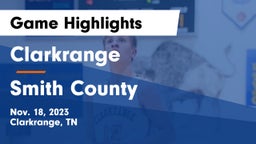 Clarkrange  vs Smith County  Game Highlights - Nov. 18, 2023