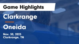 Clarkrange  vs Oneida  Game Highlights - Nov. 30, 2023