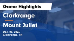 Clarkrange  vs Mount Juliet  Game Highlights - Dec. 28, 2023
