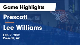 Prescott  vs Lee Williams  Game Highlights - Feb. 7, 2022