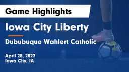 Iowa City Liberty  vs Dububuque Wahlert Catholic  Game Highlights - April 28, 2022