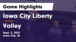 Iowa City Liberty  vs Valley  Game Highlights - Sept. 2, 2023