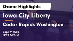 Iowa City Liberty  vs Cedar Rapids Washington  Game Highlights - Sept. 9, 2023