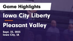 Iowa City Liberty  vs Pleasant Valley  Game Highlights - Sept. 23, 2023