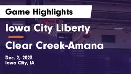 Iowa City Liberty  vs Clear Creek-Amana Game Highlights - Dec. 2, 2023