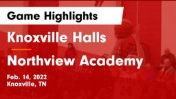 Knoxville Halls  vs Northview Academy Game Highlights - Feb. 14, 2022
