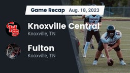 Recap: Knoxville Central  vs. Fulton  2023