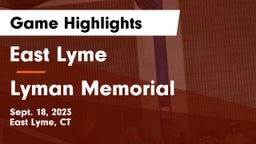 East Lyme  vs Lyman Memorial Game Highlights - Sept. 18, 2023