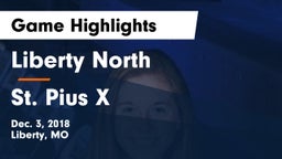 Liberty North vs St. Pius X  Game Highlights - Dec. 3, 2018