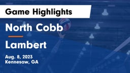 North Cobb  vs Lambert  Game Highlights - Aug. 8, 2023