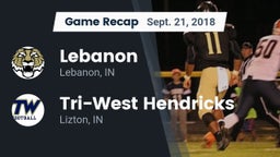 Recap: Lebanon  vs. Tri-West Hendricks  2018