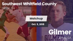 Matchup: Southeast Whitfield vs. Gilmer  2018