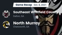 Recap: Southeast Whitfield County vs. North Murray  2021