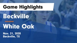 Beckville  vs White Oak  Game Highlights - Nov. 21, 2020