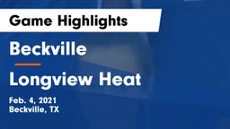 Beckville  vs Longview Heat Game Highlights - Feb. 4, 2021