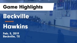 Beckville  vs Hawkins  Game Highlights - Feb. 5, 2019