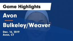 Avon  vs Bulkeley/Weaver Game Highlights - Dec. 16, 2019