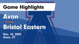 Avon  vs Bristol Eastern  Game Highlights - Dec. 15, 2023