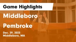 Middleboro  vs Pembroke  Game Highlights - Dec. 29, 2023