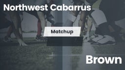 Matchup: Northwest Cabarrus vs. Brown  2016