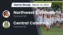 Recap: Northwest Cabarrus  vs. Central Cabarrus  2021
