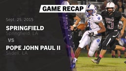 Recap: Springfield  vs. Pope John Paul II 2015