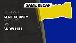 Recap: Kent County  vs. Snow Hill 2015