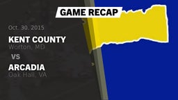 Recap: Kent County  vs. Arcadia  2015