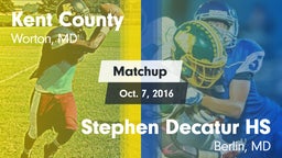 Matchup: Kent County vs. Stephen Decatur HS 2016