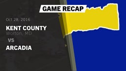 Recap: Kent County  vs. Arcadia 2016