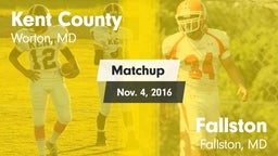 Matchup: Kent County vs. Fallston  2016