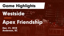 Westside  vs Apex Friendship  Game Highlights - Dec. 21, 2018