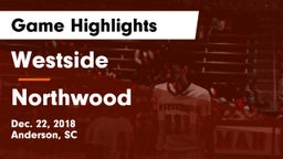 Westside  vs Northwood  Game Highlights - Dec. 22, 2018