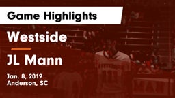 Westside  vs JL Mann Game Highlights - Jan. 8, 2019