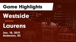 Westside  vs Laurens Game Highlights - Jan. 18, 2019