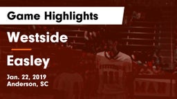 Westside  vs Easley  Game Highlights - Jan. 22, 2019