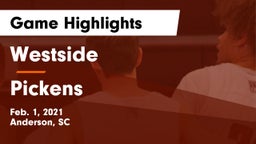 Westside  vs Pickens  Game Highlights - Feb. 1, 2021