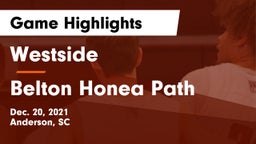 Westside  vs Belton Honea Path  Game Highlights - Dec. 20, 2021
