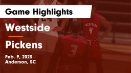 Westside  vs Pickens  Game Highlights - Feb. 9, 2023