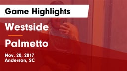 Westside  vs Palmetto  Game Highlights - Nov. 20, 2017