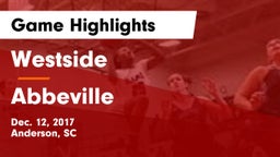 Westside  vs Abbeville  Game Highlights - Dec. 12, 2017