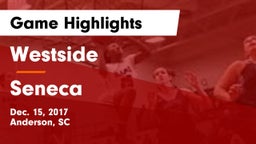 Westside  vs Seneca  Game Highlights - Dec. 15, 2017