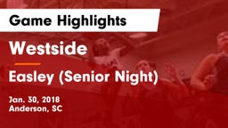 Westside  vs Easley (Senior Night) Game Highlights - Jan. 30, 2018