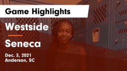 Westside  vs Seneca  Game Highlights - Dec. 3, 2021