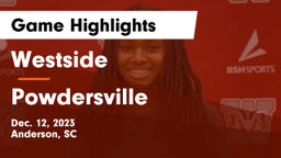 Westside  vs Powdersville  Game Highlights - Dec. 12, 2023