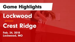 Lockwood  vs Crest Ridge  Game Highlights - Feb. 24, 2018